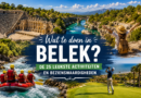 Wat te doen in Belek? 25 Leuke Activiteiten & Bezienswaardigheden in Turkije