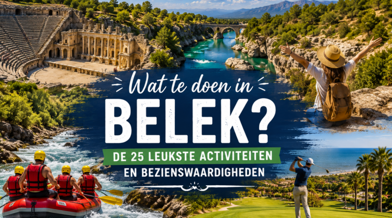 Wat te doen in Belek? 25 Leuke Activiteiten & Bezienswaardigheden in Turkije