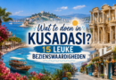 Wat te doen in Kusadasi? 15 leuke bezienswaardigheden voor 2027